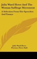 Julia Ward Howe And The Woman Suffrage M di JULIA WARD HOWE edito da Kessinger Publishing