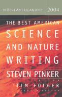 The Best American Science and Nature Writing 2004 di Tim Folger, Steven Pinker edito da HOUGHTON MIFFLIN