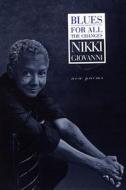 Blues: For All the Changes: New Poems di Nikki Giovanni edito da William Morrow & Company