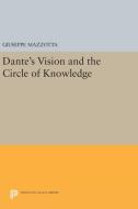 Dante's Vision and the Circle of Knowledge di Giuseppe Mazzotta edito da Princeton University Press
