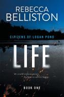Life di Rebecca Belliston edito da Gated Publishing