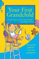 Your First Grandchild di Peggy Vance, Claire Nielson, Paul Greenwood edito da HarperCollins Publishers