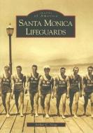 Santa Monica Lifeguards di Arthur C. Verge edito da ARCADIA PUB (SC)