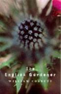 The English Gardener di William Cobbett edito da Bloomsbury Publishing Plc