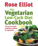 The Vegetarian Low-Carb Diet Cookbook di Rose Elliot edito da PIATKUS BOOKS