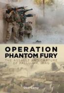 Operation Phantom Fury di Dick Camp edito da Motorbooks International