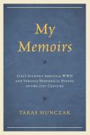 My Memoirs di Taras Hunczak edito da University Press of America