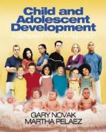 Child and Adolescent Development di Gary D. Novak edito da SAGE Publications, Inc