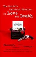 World's Shortest Stories of Love and Death di Steve Hall edito da RUNNING PR BOOK PUBL