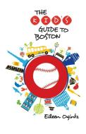Kid's Guide to Boston di Eileen Ogintz edito da GPP Travel
