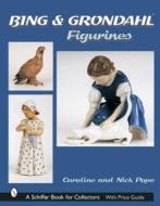 Bing and Grohdahl Figurines di Caroline Pope edito da Schiffer Publishing Ltd