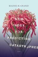 A New Index For Predicting Catastrophes di Madhur Anand edito da Mcclelland & Stewart Inc.