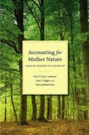 Accounting for Mother Nature: Changing Demands for Her Bounty edito da STANFORD ECONOMICS & FINANCE