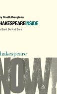 Shakespeare Inside di Amy Scott-Douglass edito da Bloomsbury Publishing PLC
