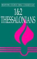 1 & 2 Thessalonians: Believers Church Bible Commentary di Jacob Elias edito da HERALD PR