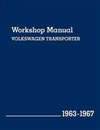 Volkswagen Transporter (Type 2) Workshop Manual: 1963-1967 di Volkswagen Of America edito da ROBERT BENTLEY INC