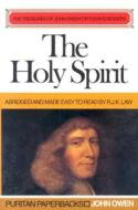 Holy Spirit: The Treasures of John Owen for Today's Readers di John Owen edito da Banner of Truth