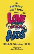 The Preteen's First Book About Love, Sex, and AIDS di Michelle Harrison edito da American Psychiatric Association Publishing