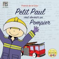 Petit Paul veut devenir un pompier di Mandie Davis edito da M Davis