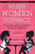 When Women Connect di Renee Spivey, Linda Leigh Hargrove, Michelle Spady edito da BOOKBABY