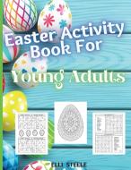 Easter Coloring Book For Young Adults di Elli Steele edito da adrian ghita ile