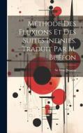 Méthode Des Fluxions Et Des Suites Infinies. Traduit Par M. Buffon di Isaac Newton edito da LEGARE STREET PR