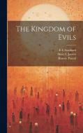 The Kingdom of Evils di E. E. Southard, Mary C. Jarrett, Roscoe Pound edito da LEGARE STREET PR