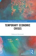 Temporary Economic Crises di Shahzavar Karimzadi edito da Taylor & Francis Ltd