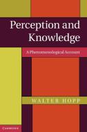 Perception and Knowledge di Walter Hopp edito da Cambridge University Press