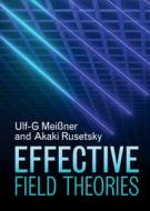 Effective Field Theories di Ulf-G Meissner, Akaki Rusetsky edito da Cambridge University Press