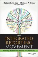 The Integrated Reporting Movement di Robert G. Eccles, Michael P. Krzus edito da John Wiley & Sons Inc
