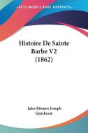 Histoire de Sainte Barbe V2 (1862) di Jules-Etienne Quicherat edito da Kessinger Publishing