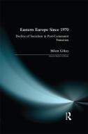 Eastern Europe Since 1970 di Bulent Gokay edito da Taylor & Francis Ltd