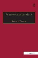 Furtwangler on Music di Ronald Taylor edito da Taylor & Francis Ltd