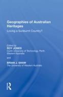 Geographies Of Australian Heritages di Roy Jones, Brian J. Shaw edito da Taylor & Francis Ltd