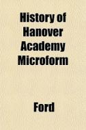 History Of Hanover Academy Microform di Ford edito da General Books