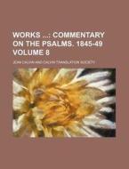 Works Volume 8 di Jean Calvin edito da Rarebooksclub.com