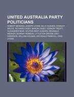 United Australia Party Politicians: Robe di Books Llc edito da Books LLC, Wiki Series