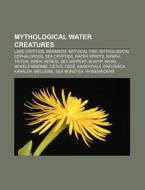 Mythological Water Creatures: Cetus, Sea di Books Llc edito da Books LLC, Wiki Series