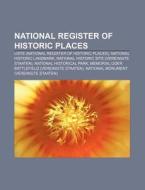 National Register of Historic Places di Quelle Wikipedia edito da Books LLC, Reference Series