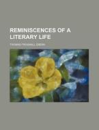 Reminiscences of a Literary Life di Thomas Frognall Dibdin edito da Rarebooksclub.com