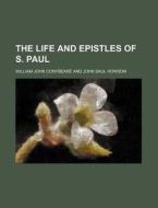 The Life and Epistles of S. Paul di William John Conybeare edito da Rarebooksclub.com