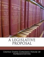 A Legislative Proposal edito da Bibliogov