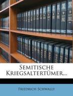 Semitische Kriegsaltertumer... di Friedrich Schwally edito da Nabu Press
