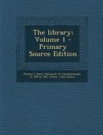 The Library; Volume 1 di Freese John Henry edito da Nabu Press