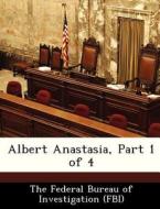 Albert Anastasia, Part 1 Of 4 edito da Bibliogov