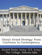 China\'s Grand Strategy From Confucius To Contemporary di Subrata Saha edito da Bibliogov