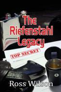 The Riefenstahl Legacy di Ross Wilson edito da Lulu.com