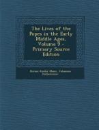 The Lives of the Popes in the Early Middle Ages, Volume 9 - Primary Source Edition di Horace Kinder Mann, Johannes Hollnsteiner edito da Nabu Press