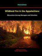 Wildland Fire in the Appalachians di Usda Forest Service edito da Lulu.com